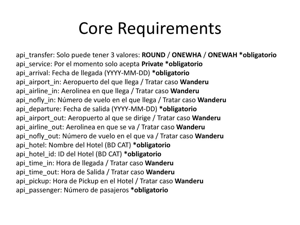 Core Requirements api_transfer: Solo puede tener 3 valores: ROUND / ONEWHA / ONEWAH *obligatorio.