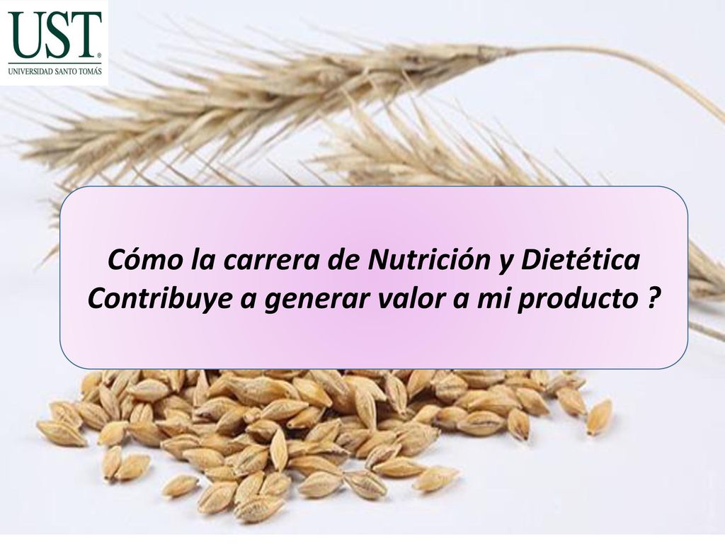 Cómo la carrera de Nutrición y Dietética Contribuye a generar valor a mi producto