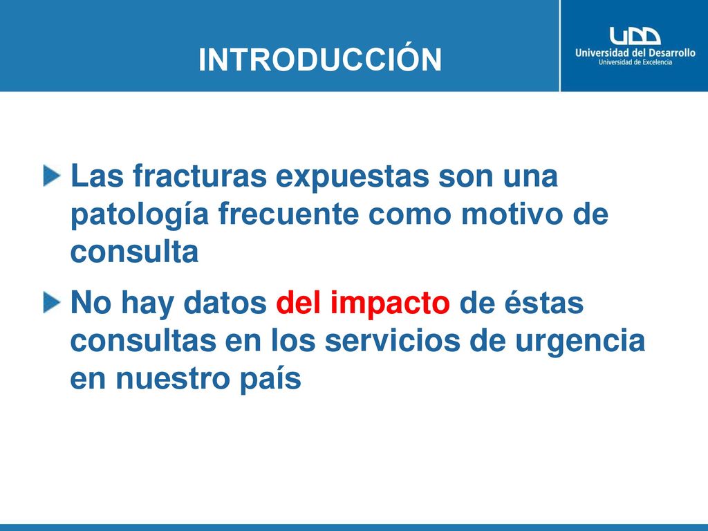INTRODUCCIÓN Las fracturas expuestas son una patología frecuente como motivo de consulta.