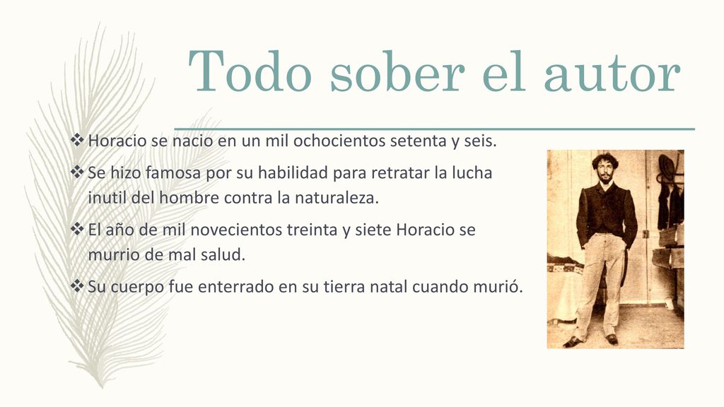 Todo sober el autor Horacio se nacio en un mil ochocientos setenta y seis.