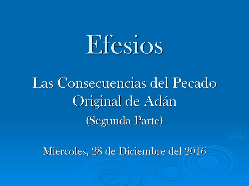 Efesios Las Consecuencias del Pecado Original de Adán (Segunda Parte)