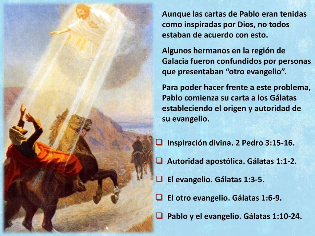 Aunque las cartas de Pablo eran tenidas como inspiradas por Dios, no todos estaban de acuerdo con esto.