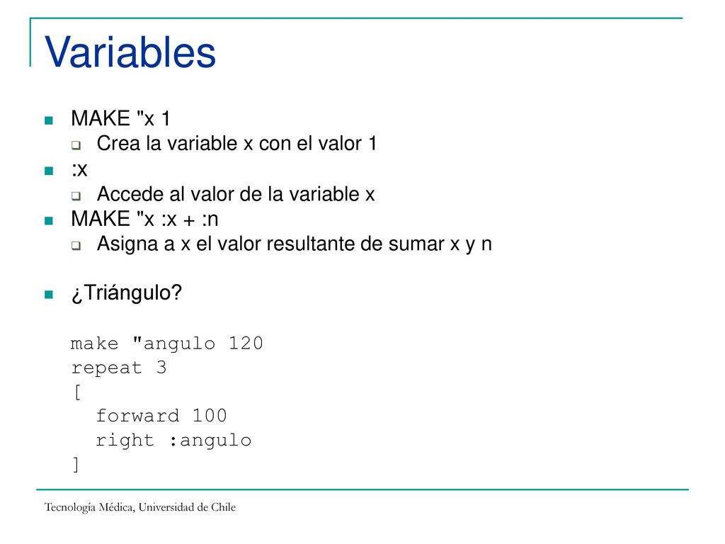 Variables :x MAKE x 1 MAKE x :x + :n ¿Triángulo