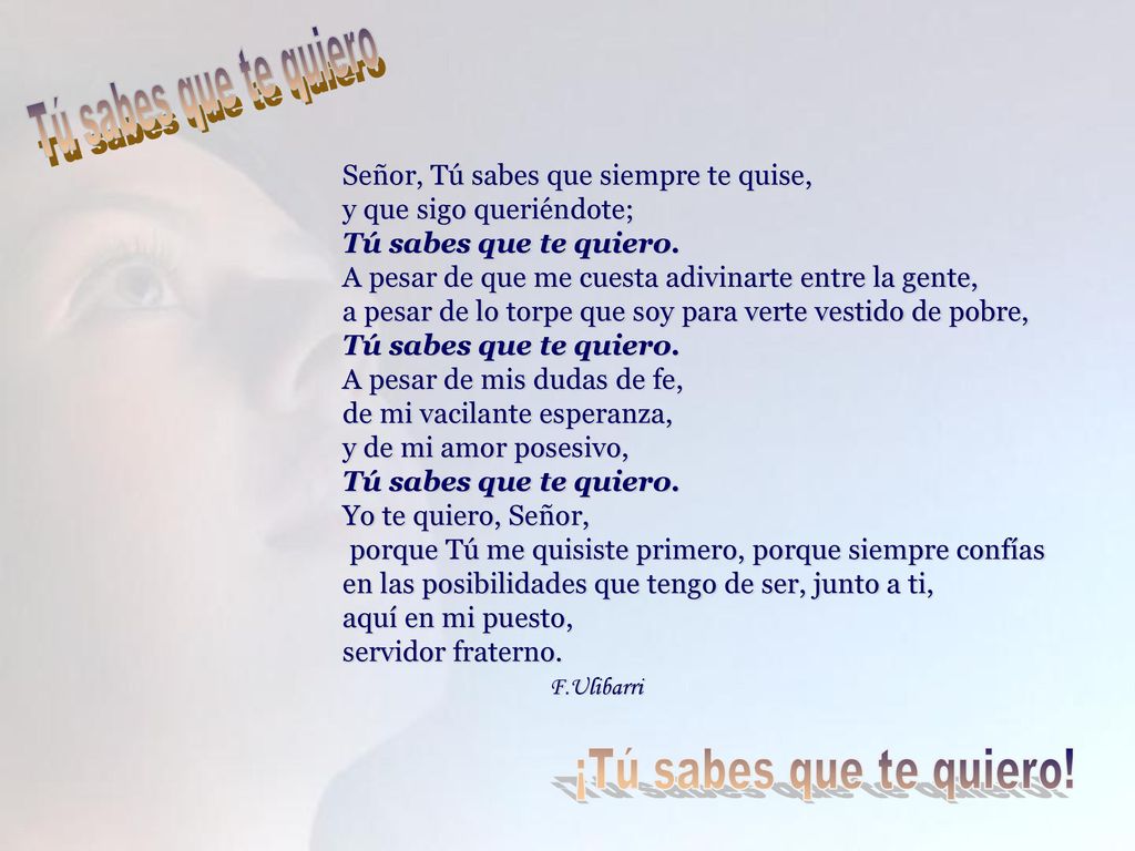 Tú sabes que te quiero ¡Tú sabes que te quiero!