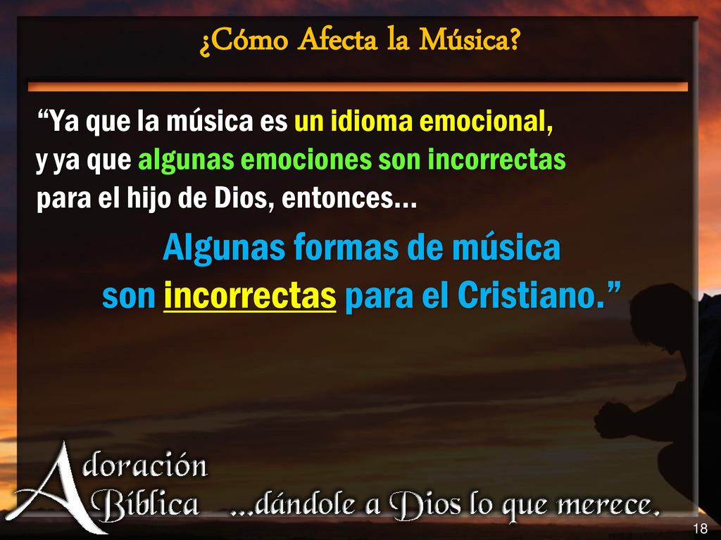 Algunas formas de música son incorrectas para el Cristiano.