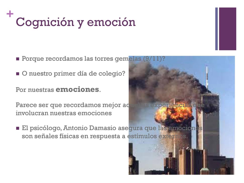 Cognición y emoción Porque recordamos las torres gemelas (9/11)