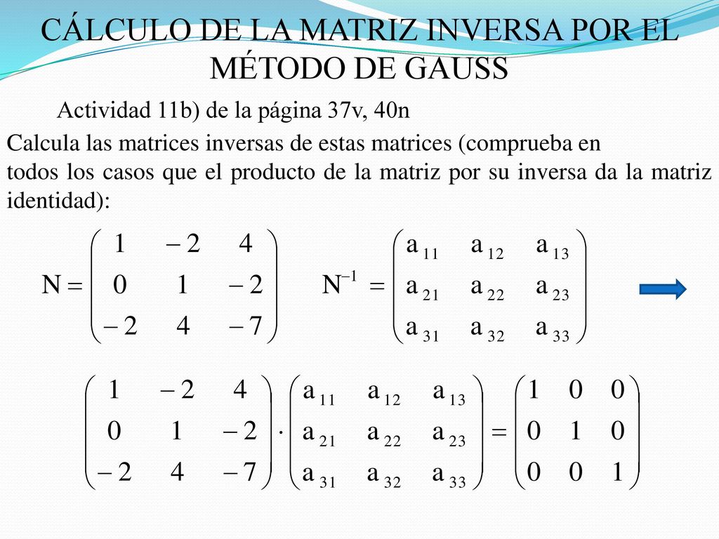 CÁLCULO DE LA MATRIZ INVERSA POR EL MÉTODO DE GAUSS