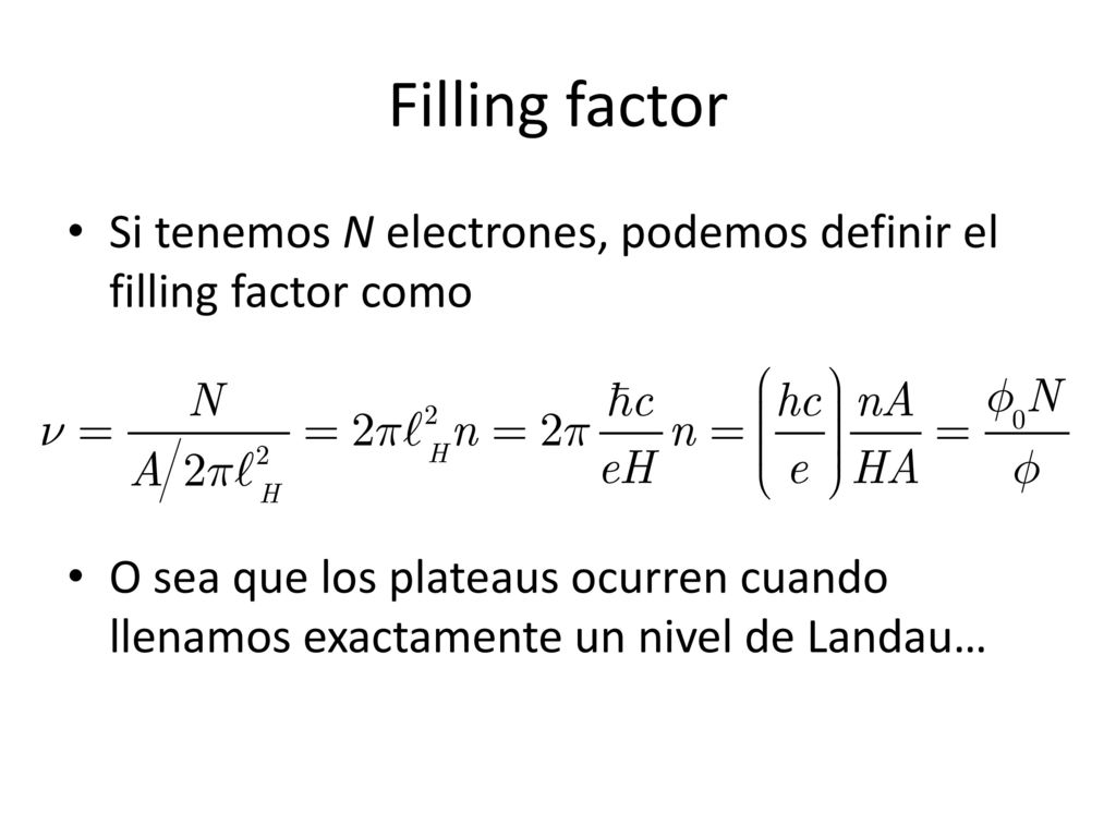 Filling factor Si tenemos N electrones, podemos definir el filling factor como.
