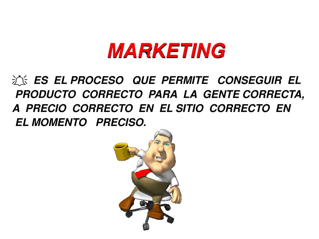 MARKETING ES EL PROCESO QUE PERMITE CONSEGUIR EL