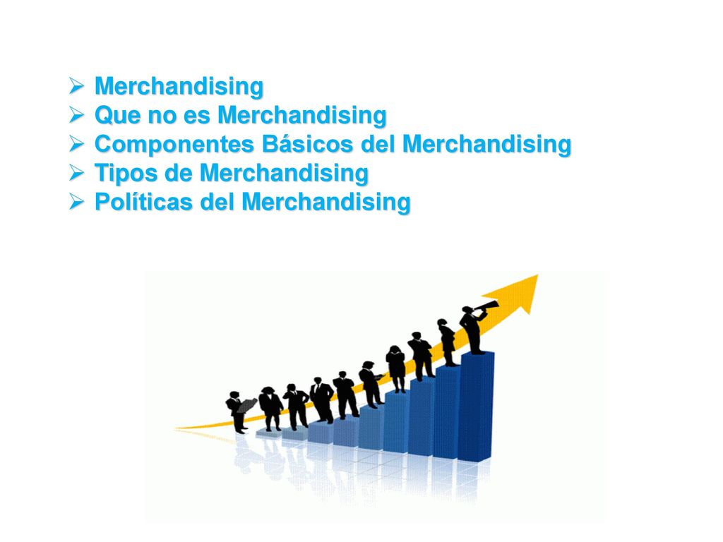 Merchandising Que no es Merchandising. Componentes Básicos del Merchandising. Tipos de Merchandising.