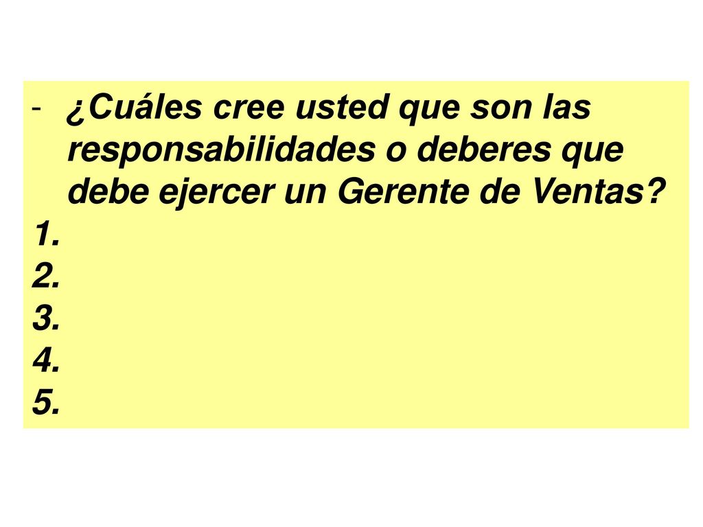 ¿Cuáles cree usted que son las responsabilidades o deberes que debe ejercer un Gerente de Ventas