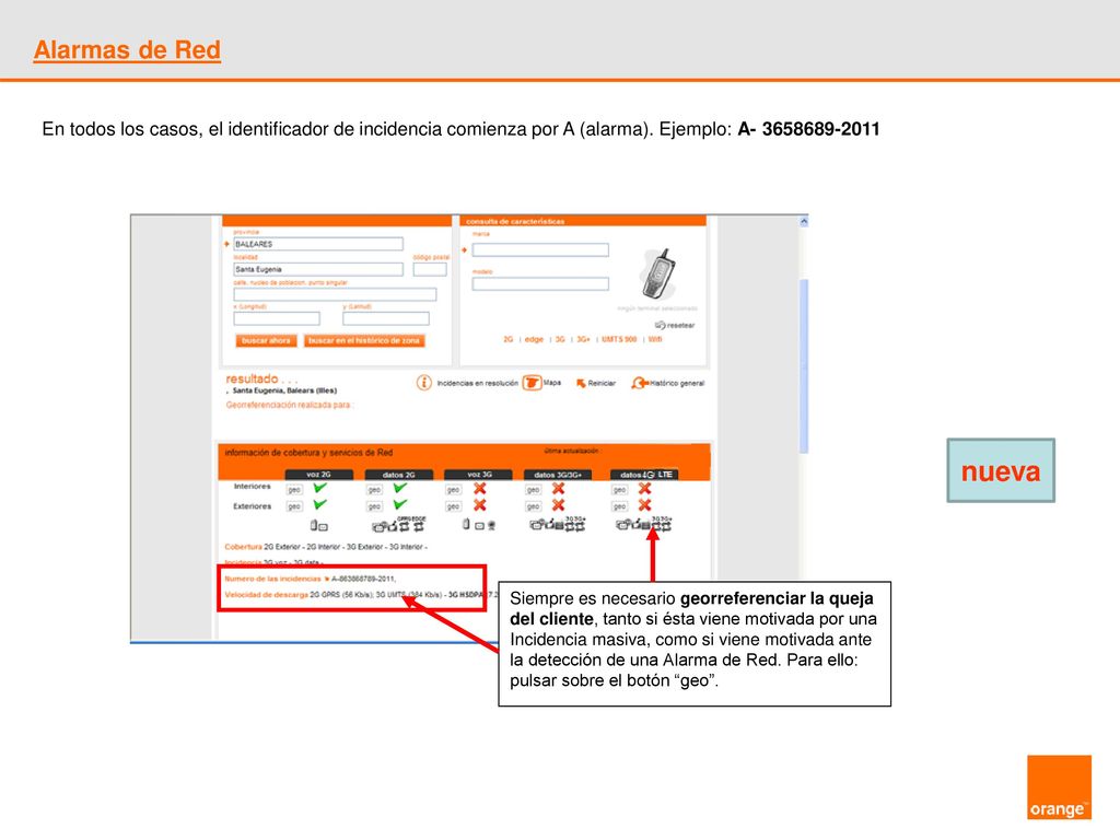 Alarmas de Red En todos los casos, el identificador de incidencia comienza por A (alarma). Ejemplo: A