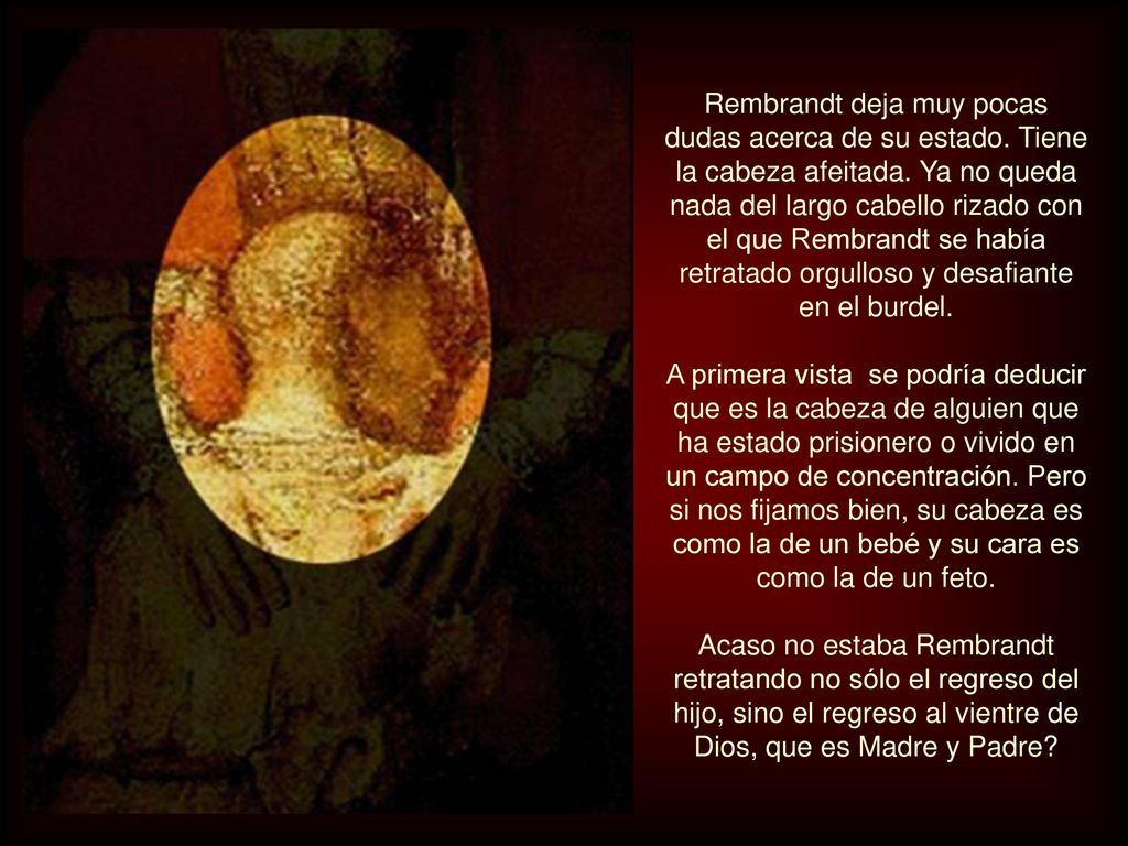 Rembrandt deja muy pocas dudas acerca de su estado