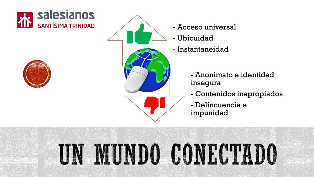 UN MUNDO CONECTADO - Acceso universal - Ubicuidad - Instantaneidad