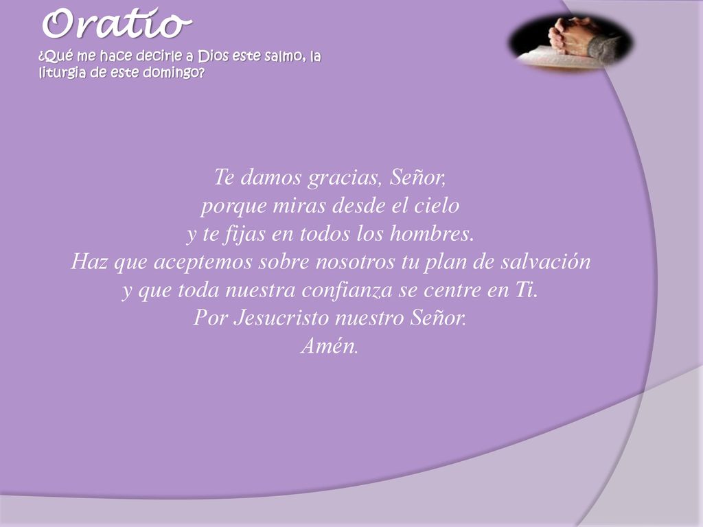 Oratio ¿Qué me hace decirle a Dios este salmo, la liturgia de este domingo