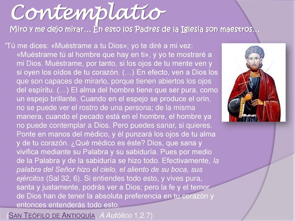 Contemplatio Miro y me dejo mirar… En esto los Padres de la Iglesia son maestros…