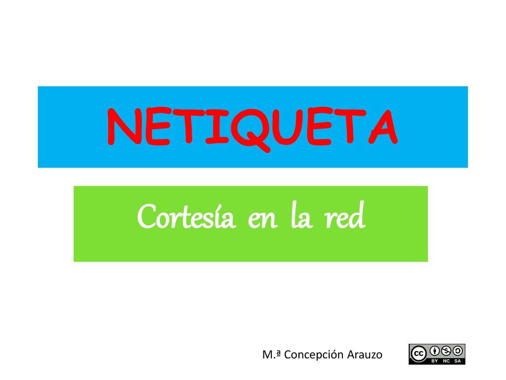 NETIQUETA Cortesía en la red M.ª Concepción Arauzo