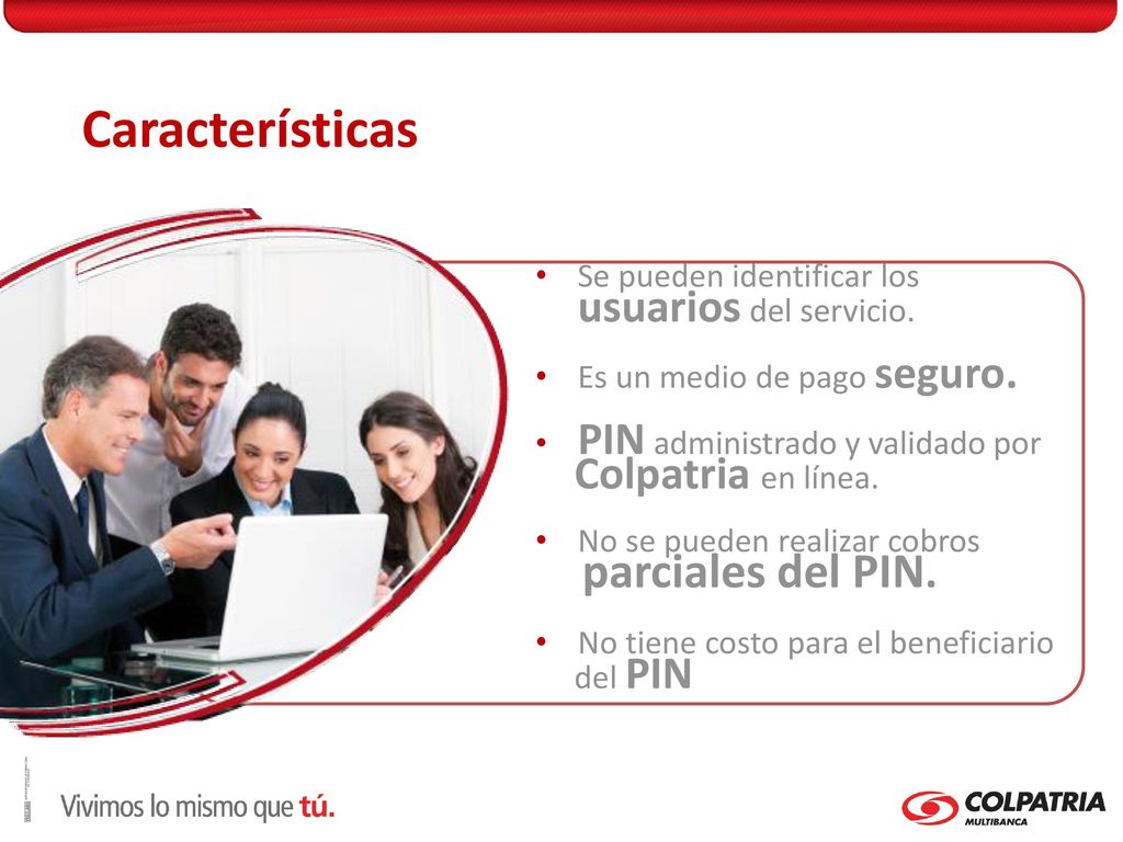 Características usuarios del servicio. PIN administrado y validado por