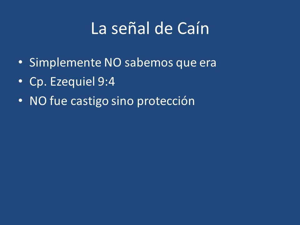 La señal de Caín Simplemente NO sabemos que era Cp. Ezequiel 9:4