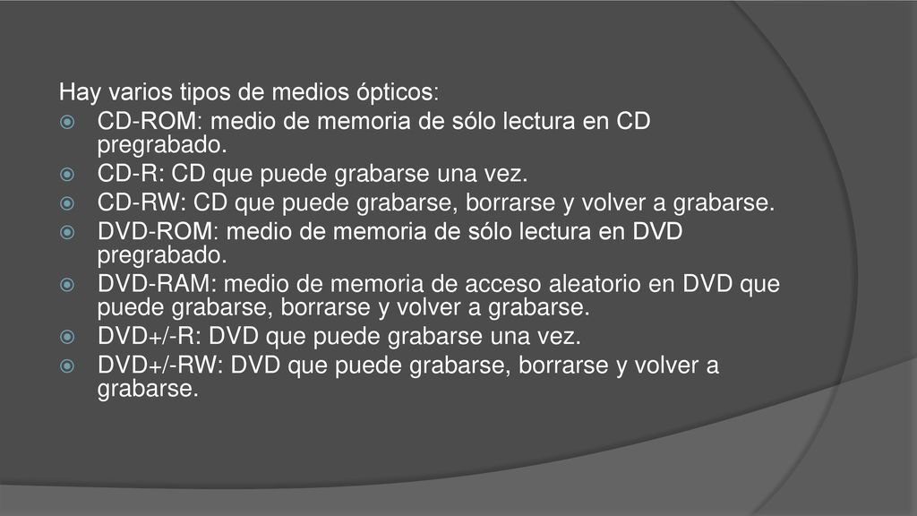 Hay varios tipos de medios ópticos: