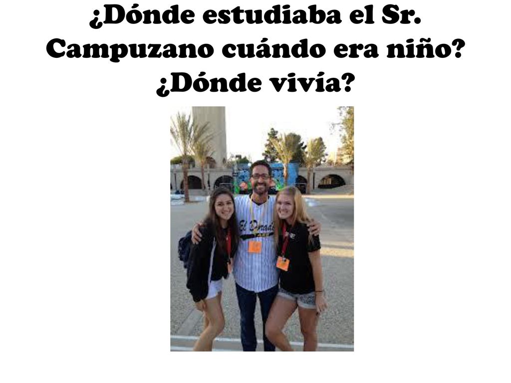 ¿Dónde estudiaba el Sr. Campuzano cuándo era niño ¿Dónde vivía