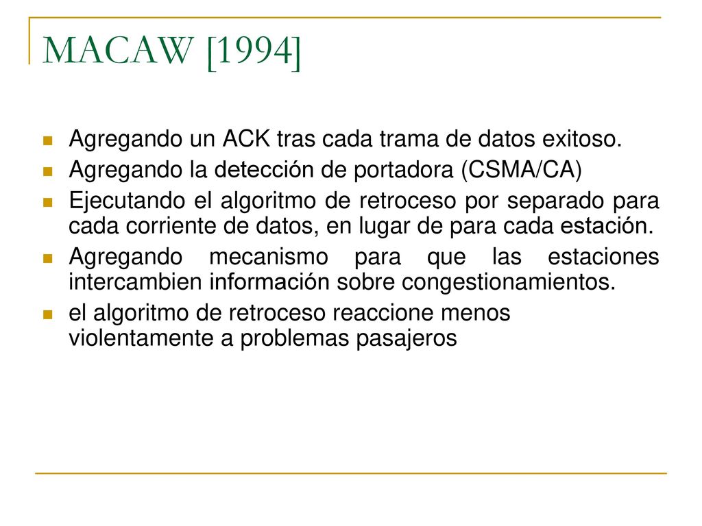 MACAW [1994] Agregando un ACK tras cada trama de datos exitoso.