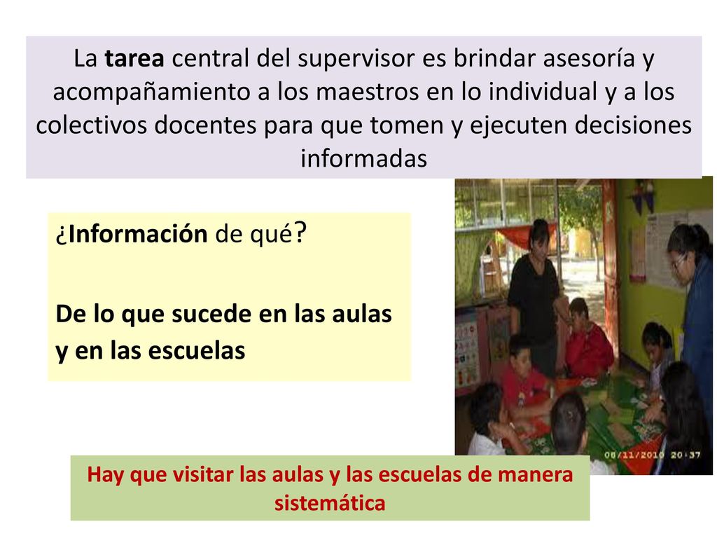 Hay que visitar las aulas y las escuelas de manera sistemática