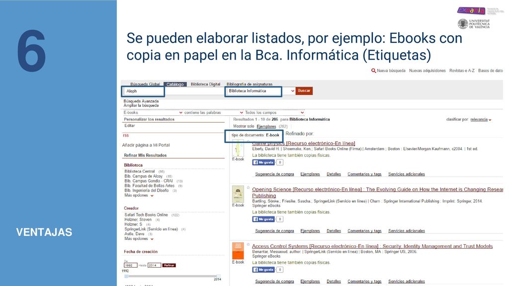 6 Se pueden elaborar listados, por ejemplo: Ebooks con copia en papel en la Bca. Informática (Etiquetas)