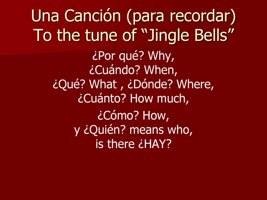 Una Canción (para recordar) To the tune of Jingle Bells