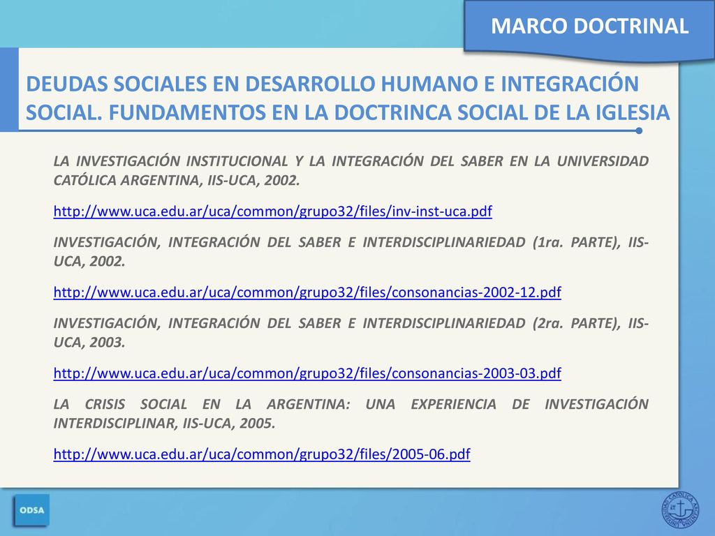 MARCO DOCTRINAL DEUDAS SOCIALES EN DESARROLLO HUMANO E INTEGRACIÓN SOCIAL. FUNDAMENTOS EN LA DOCTRINCA SOCIAL DE LA IGLESIA.