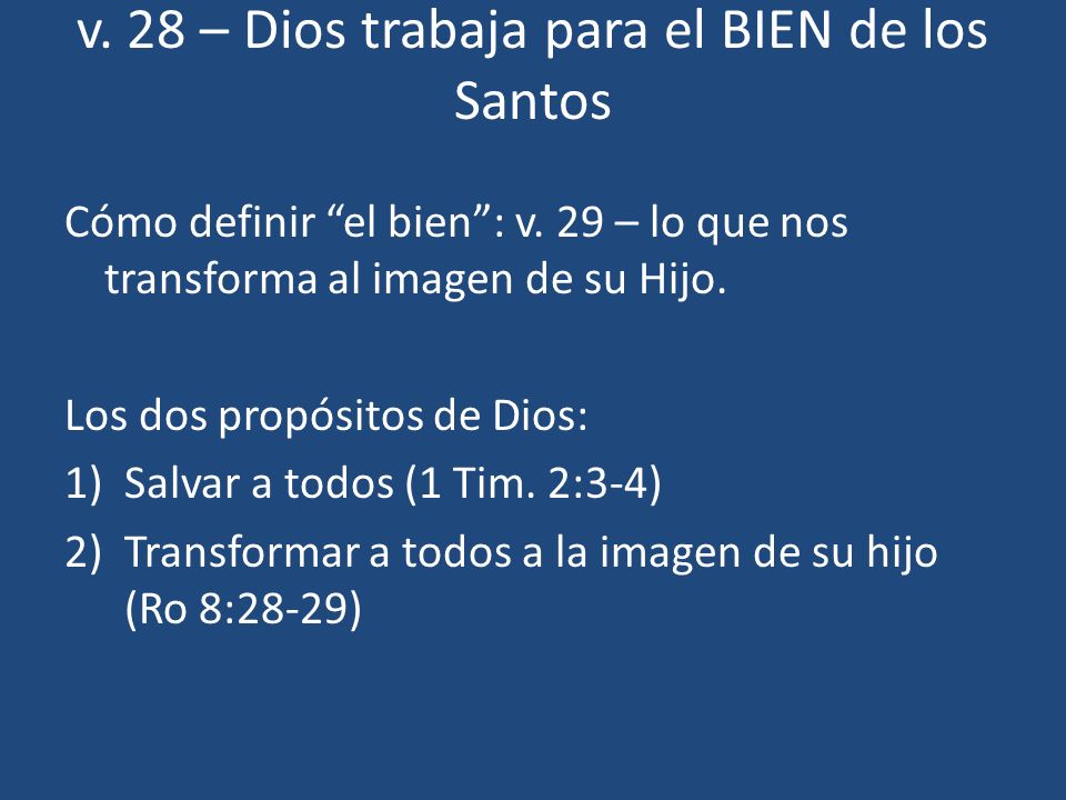 v. 28 – Dios trabaja para el BIEN de los Santos