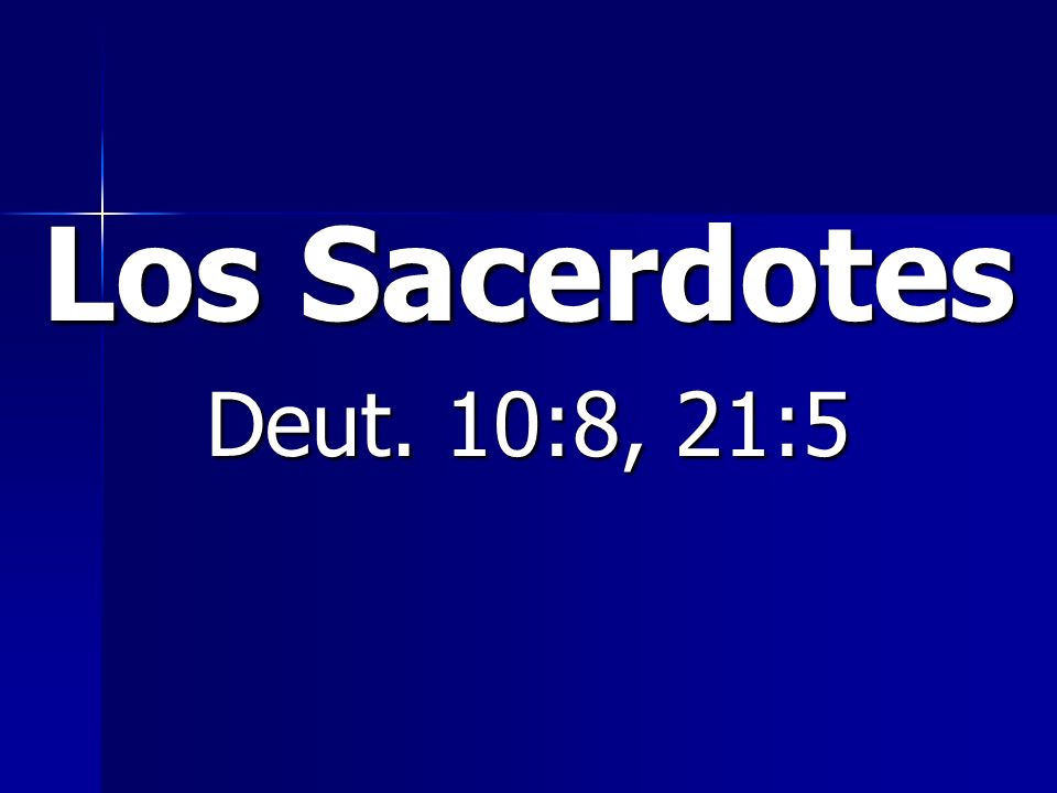 Los Sacerdotes Deut. 10:8, 21:5