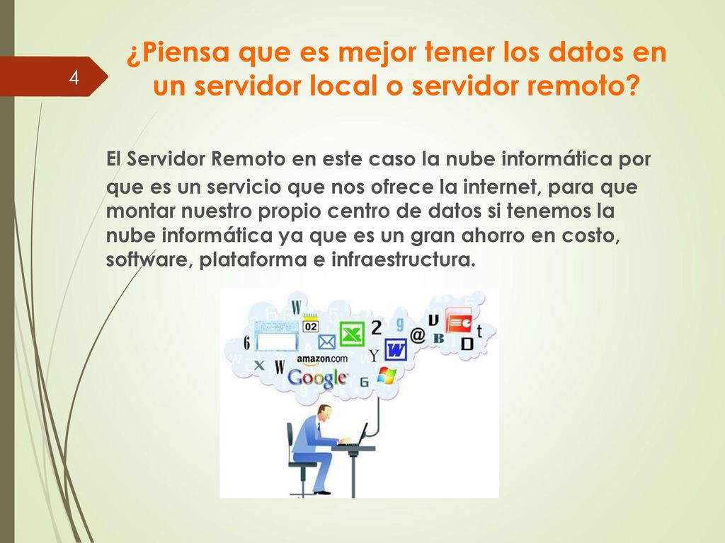 ¿Piensa que es mejor tener los datos en un servidor local o servidor remoto