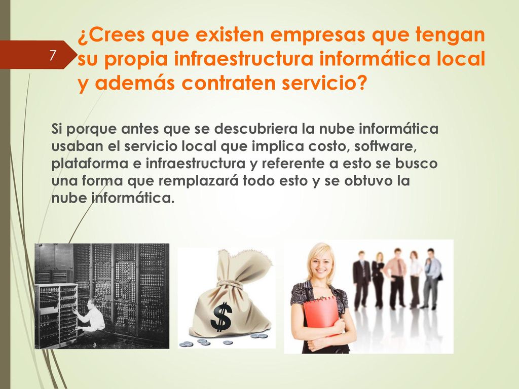 ¿Crees que existen empresas que tengan su propia infraestructura informática local y además contraten servicio