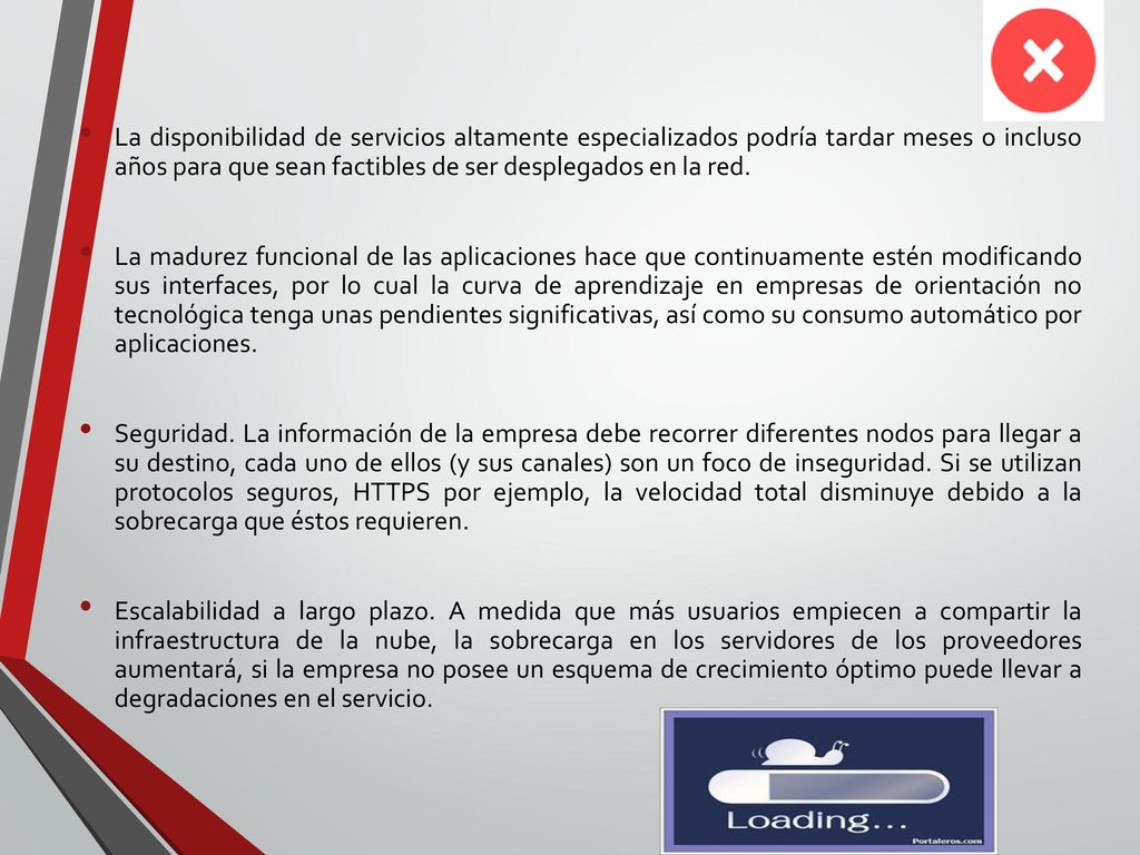 La disponibilidad de servicios altamente especializados podría tardar meses o incluso años para que sean factibles de ser desplegados en la red.