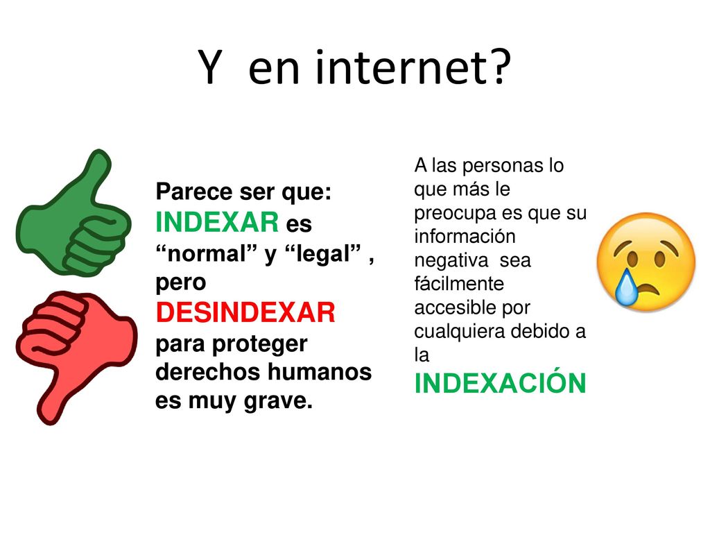 Y en internet INDEXAR es normal y legal , pero