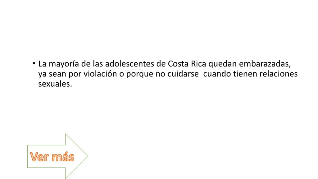 La mayoría de las adolescentes de Costa Rica quedan embarazadas, ya sean por violación o porque no cuidarse cuando tienen relaciones sexuales.