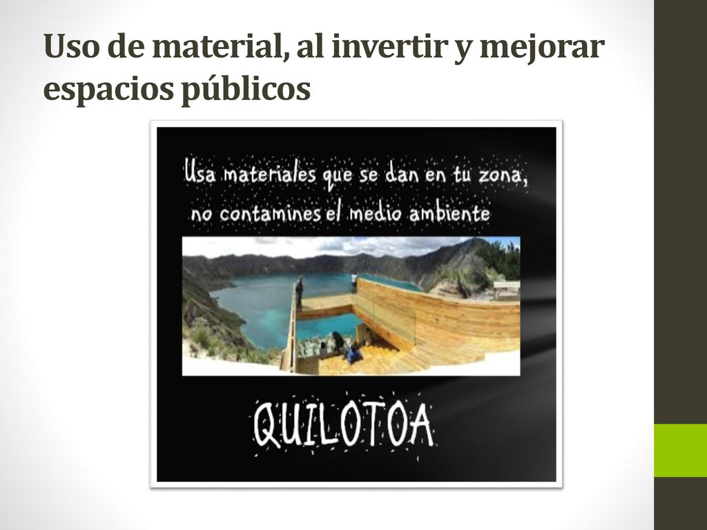 Uso de material, al invertir y mejorar espacios públicos
