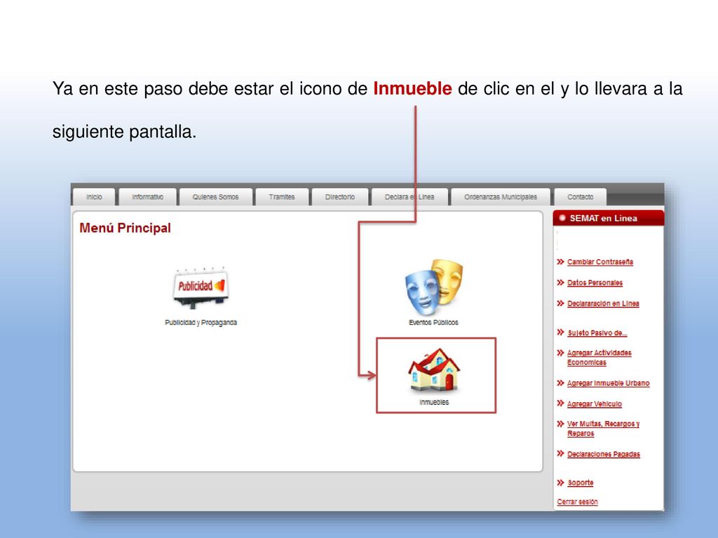 Ya en este paso debe estar el icono de Inmueble de clic en el y lo llevara a la siguiente pantalla.