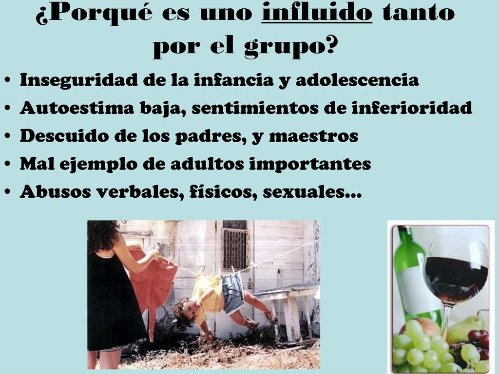 ¿Porqué es uno influido tanto por el grupo