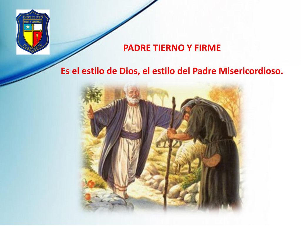 Es el estilo de Dios, el estilo del Padre Misericordioso.