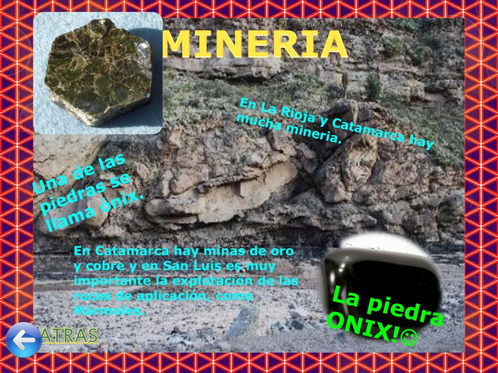 MINERIA La piedra ONIX! ATRAS Una de las piedras se llama ónix.