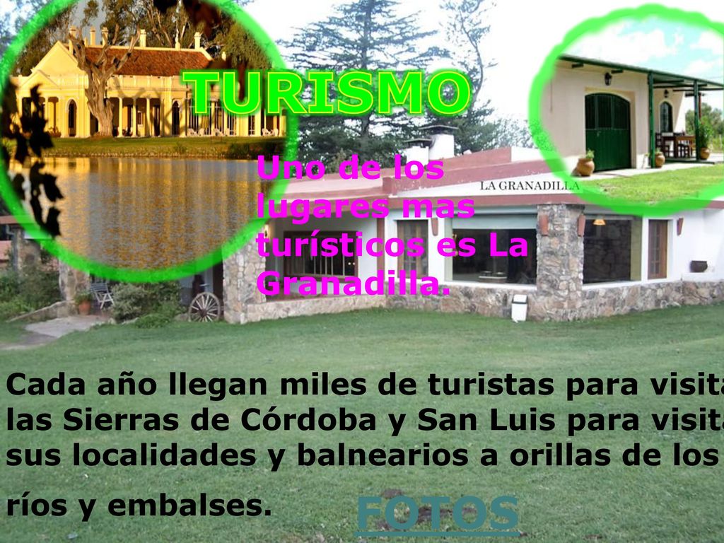 TURISMO Uno de los lugares mas turísticos es La Granadilla.