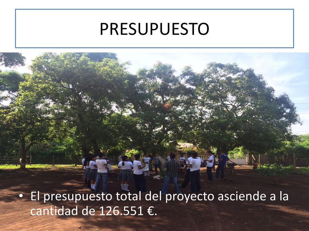 PRESUPUESTO El presupuesto total del proyecto asciende a la cantidad de €.