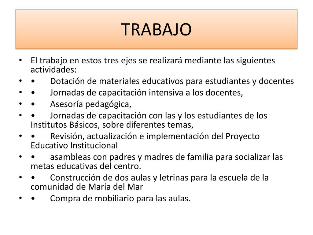 TRABAJO El trabajo en estos tres ejes se realizará mediante las siguientes actividades: