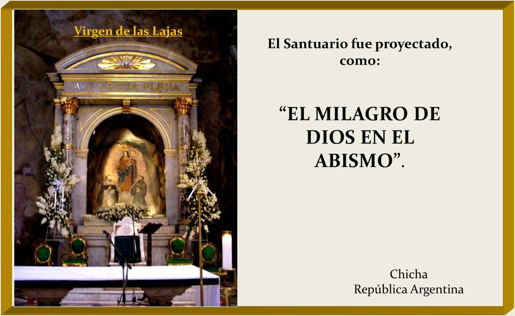 El Santuario fue proyectado, como: EL MILAGRO DE DIOS EN EL ABISMO .