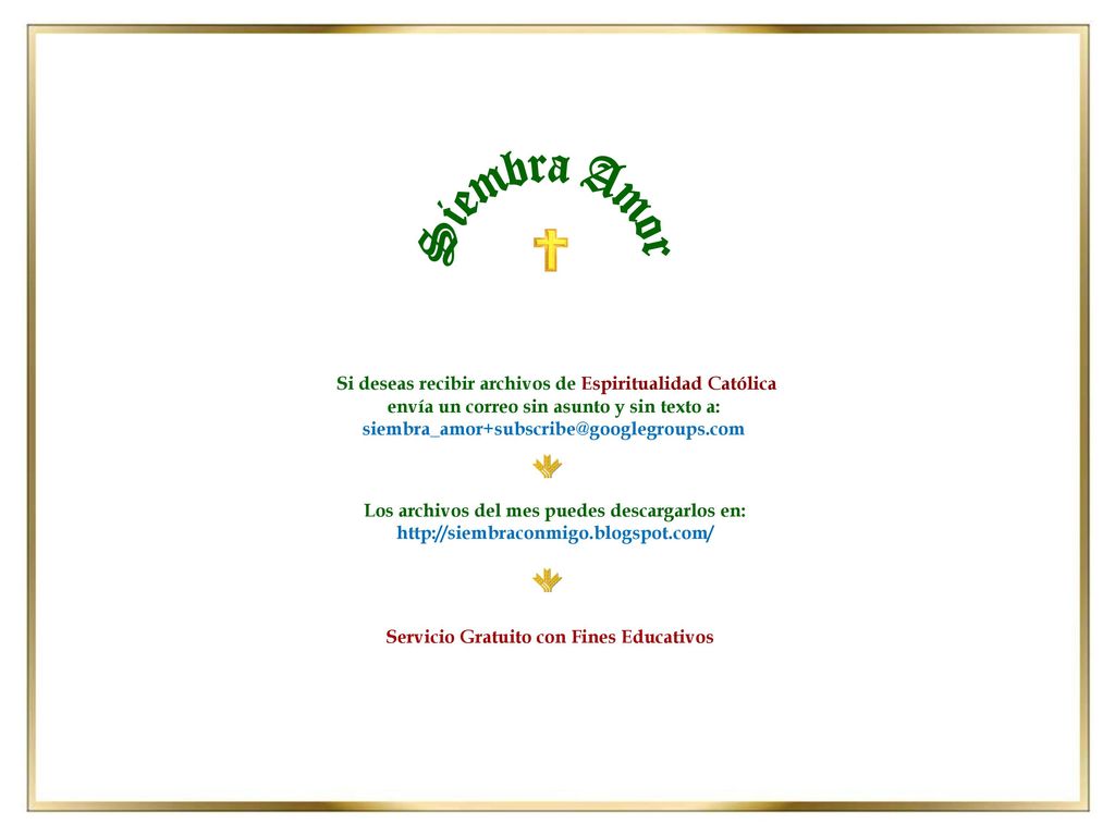 Siembra Amor Si deseas recibir archivos de Espiritualidad Católica