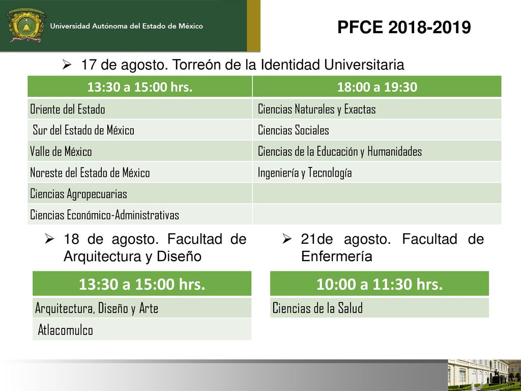 PFCE de agosto. Torreón de la Identidad Universitaria. 13:30 a 15:00 hrs. 18:00 a 19:30.