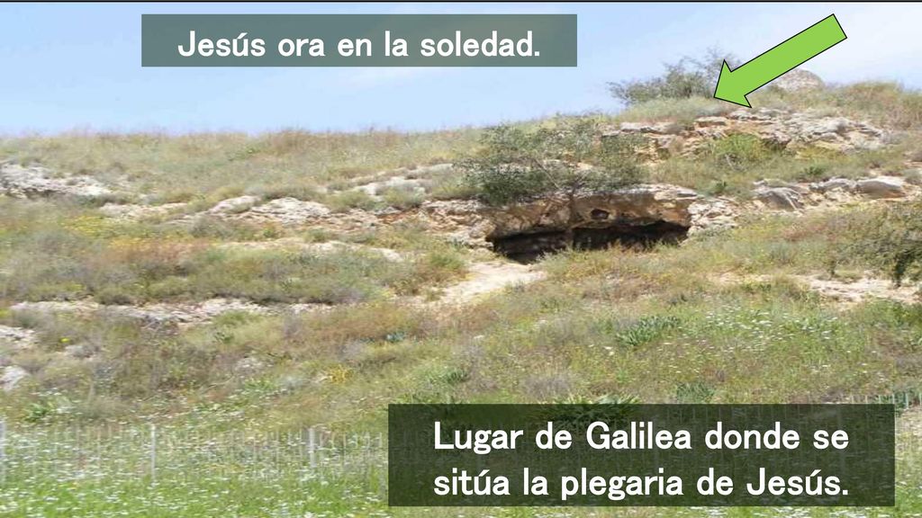 Lugar de Galilea donde se sitúa la plegaria de Jesús.