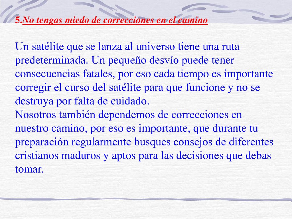5.No tengas miedo de correcciones en el camino